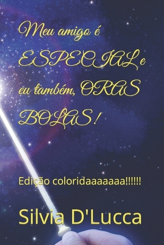 Meu amigo é ESPECIAL e eu também, ORAS BOLAS!