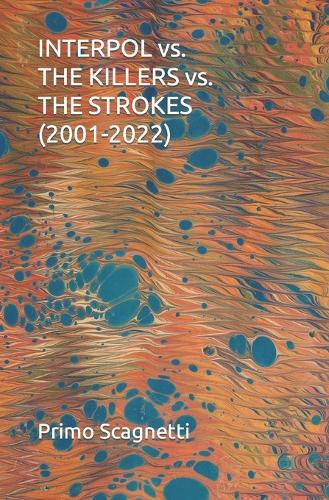 INTERPOL vs. THE KILLERS vs. THE STROKES (2001-2022)