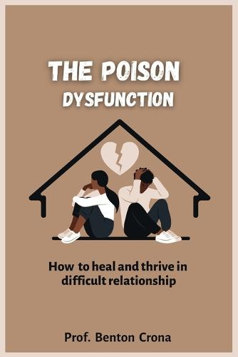 The Poison Of Dysfunction