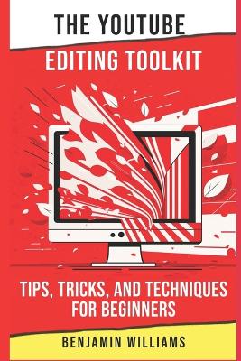 The YouTube Editing Toolkit