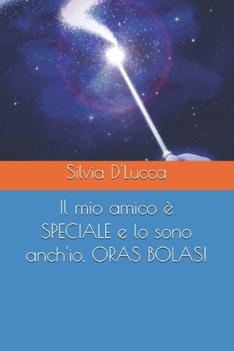 Il mio amico è SPECIALE e lo sono anch'io, ORAS BOLAS!