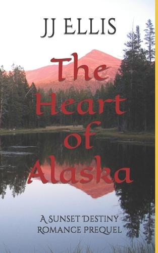 The Heart of Alaska