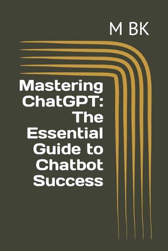Mastering ChatGPT