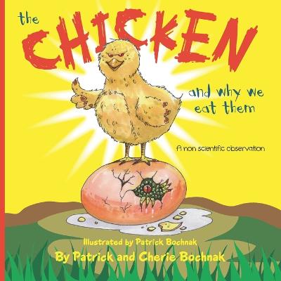 The chicken and why we eat them
