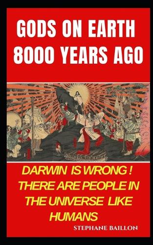 Gods on Earth 8000 years ago