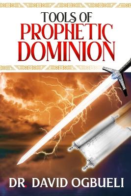 Tools of Prophetic Dominion