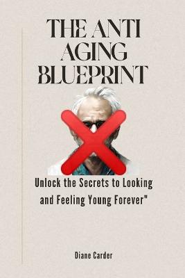 The Anti Aging Blueprint