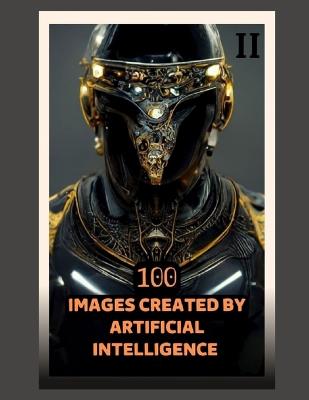 100 Images Created by Artificial Intelligence 02