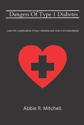Dangers Of Type 1 Diabetes