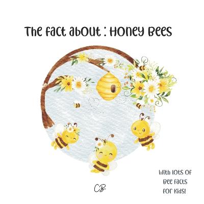 The fact about Honey Bees