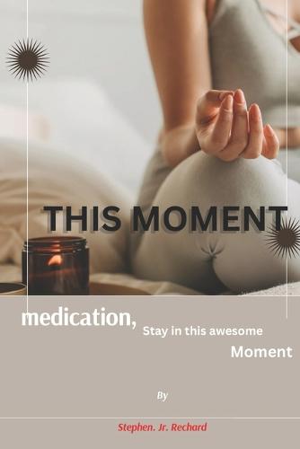 This moment.