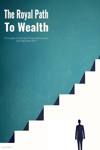 The Royal Path to Wealth