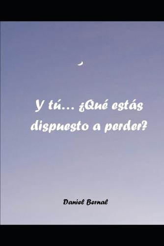 Y tu... ? Que estas dispuesto a perder?