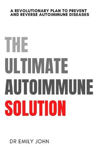 The Ultimate Autoimmune Solution