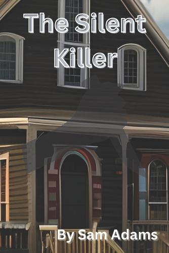 The Silent Killer