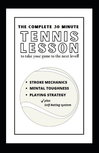 The Complete 30 Minute Tennis Lesson
