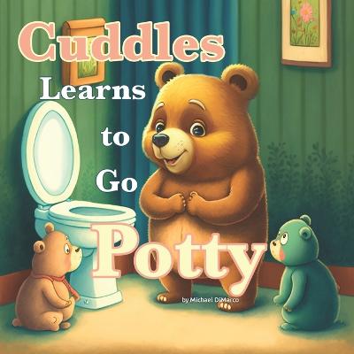 Cuddles the Bear Learns to Go Potty