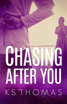 Chasing After You