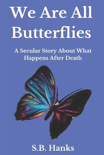 We Are All Butterflies