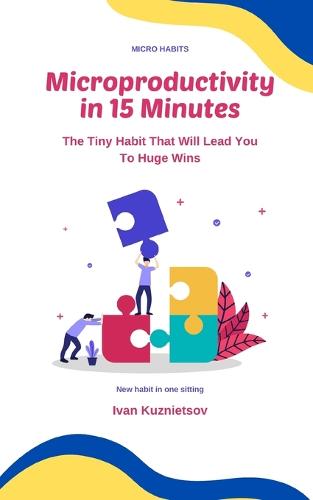 Microproductivity in 15 Minutes