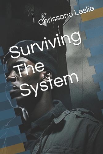 Surviving the System