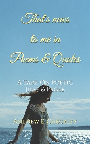 That's news to me in Poems & Quotes