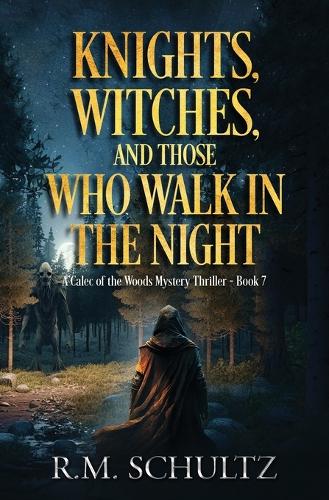 Knights, Witches, and Those Who Walk in the Night