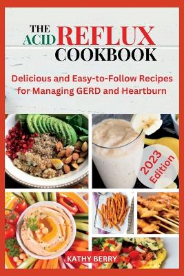 The Acid Reflux Cookbook