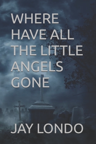 Where Have All the Little Angels Gone
