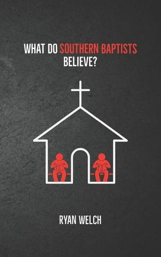 What Do Southern Baptists Believe?