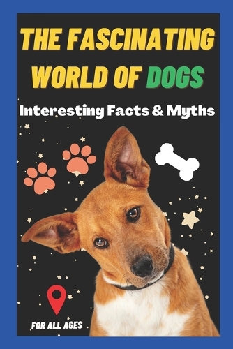 The Fascinating World of Dogs