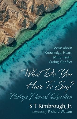 What Do You Have to Say? Poetry's Eternal Question