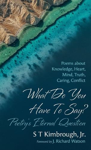 What Do You Have to Say? Poetry's Eternal Question