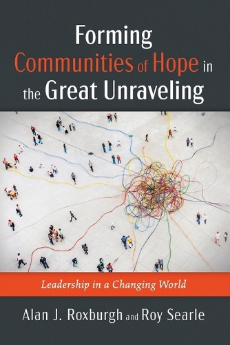 Forming Communities of Hope in the Great Unraveling