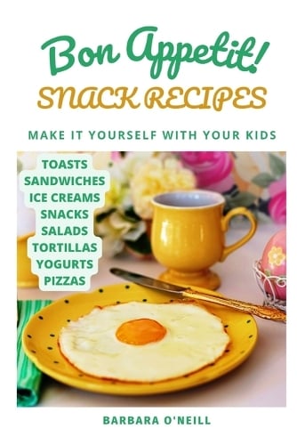Bon Appetit! Snack Recipes