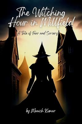 The Witching Hour in Millfield