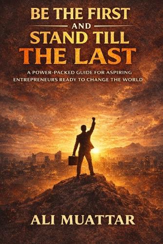 Be The First And Stand Till The Last