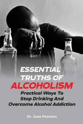 Essential Truths Of Alcoholism