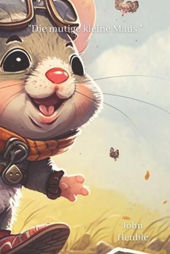 Die mutige kleine Maus