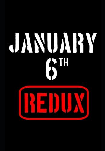 January 6th Redux