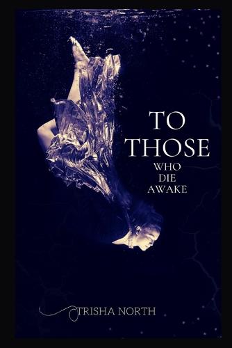To Those Who Die Awake