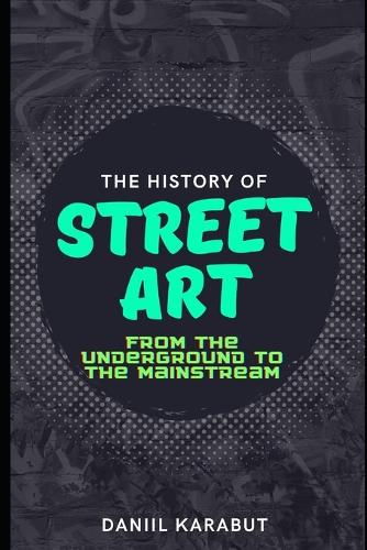 The History of Street Art
