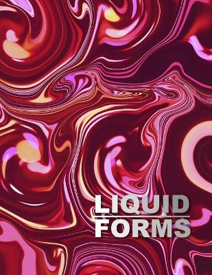 Liquid Forms