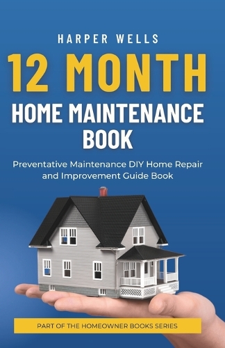 12 Month Home Maintenance Book