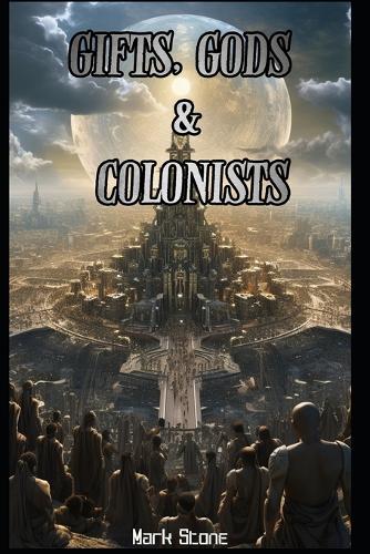 Gifts, Gods & Colonists