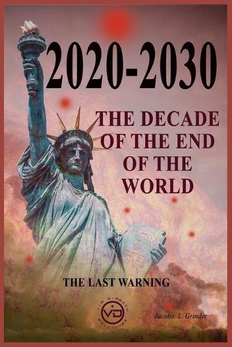 The Decade of the End of the World
