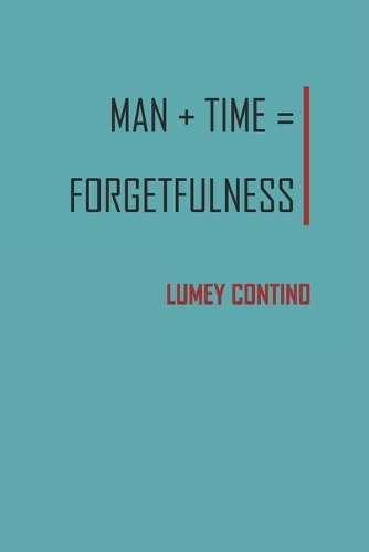 Man+Time=Forgetfulness