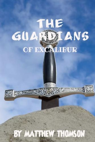 The Guardians of Excalibur