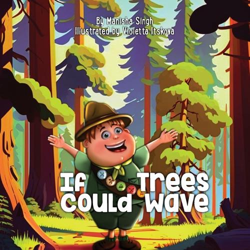 If Trees Could Wave