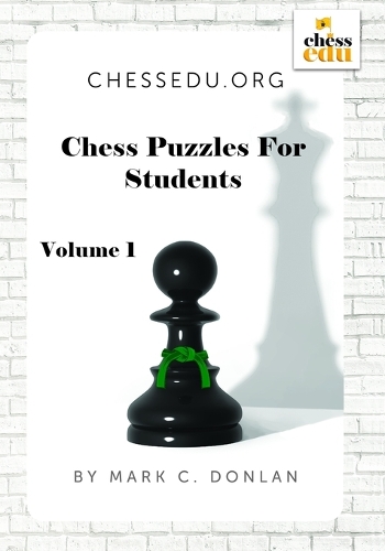 Chess Puzzles For Students, Volume 1